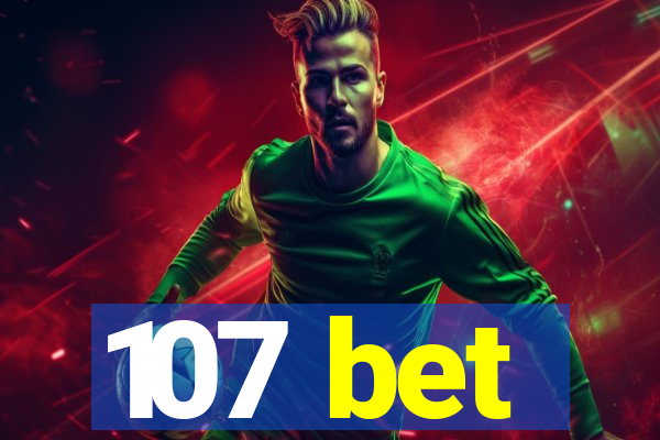 107 bet